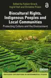 Biocultural Rights, Indigenous Peoples and Local Communities book summary, reviews and download