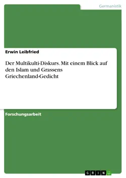 der multikulti-diskurs. mit einem blick auf den islam und grassens griechenland-gedicht book cover image