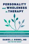 Personality and Wholeness in Therapy: Integrating 9 Patterns of Developmental Pathways in Clinical Practice sinopsis y comentarios