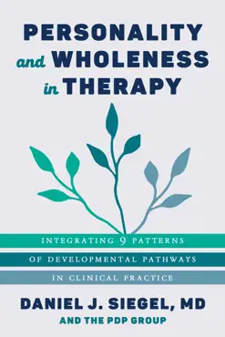 personality and wholeness in therapy: integrating 9 patterns of developmental pathways in clinical practice imagen de la portada del libro