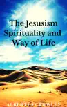The Jesusism Spirituality and Way of Life synopsis, comments