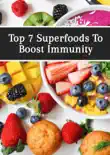 Top 7 Superfoods to Boost Immunity synopsis, comments