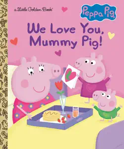 we love you, mummy pig! (peppa pig) book cover image