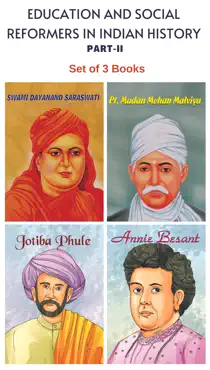 education and social reformers in indian history part-ii (pt. madan mohan malviya / annie besant / jotiba phule / swami dayanand saraswati) (set of 4 books) imagen de la portada del libro