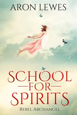 school for spirits: rebel archangel book cover image