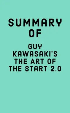 summary of guy kawasaki's the art of the start 2.0 imagen de la portada del libro