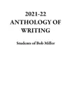 2021-22 ANTHOLOGY OF WRITING synopsis, comments