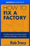 Summary of How to Fix a Factory by Rob Tracy synopsis, comments