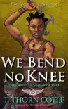 We Bend No Knee synopsis, comments