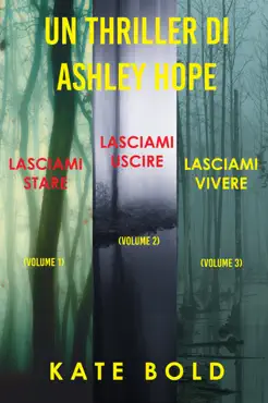 bundle dei thriller di ashley hope: lasciami stare (#1), lasciami uscire (#2), e lasciami vivere (#3) book cover image