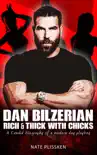 Dan Bilzerian: RICH AND THICK WITH CHICKS book summary, reviews and download