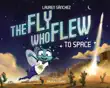 The Fly Who Flew to Space synopsis, comments