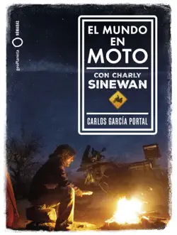 el mundo en moto con charly sinewan imagen de la portada del libro