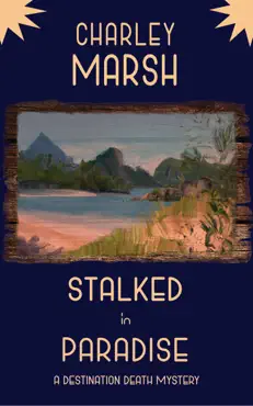 stalked in paradise: a destination death mystery book cover image