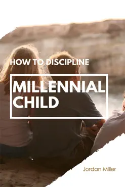 how to discipline millenial child book cover image