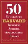 50 Successful Harvard Business School Application Essays synopsis, comments