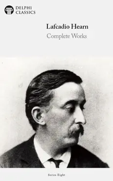 delphi complete works of lafcadio hearn (illustrated) imagen de la portada del libro