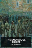 The Enormous Room book summary, reviews and download