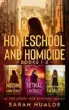 Homeschool and Homicide: Honey Pot Mysteries 1-3
