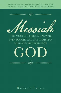 messiah the most consequential war ever fought and the christian mistaken perception of god book cover image