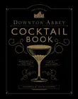 The Official Downton Abbey Cocktail Book synopsis, comments