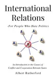 International Relations - For People Who Hate Politics sinopsis y comentarios