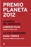 Premio Planeta 2012: ganador y finalista (pack) sinopsis y comentarios