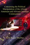 Concerning the Political Manipulation of the African American and African Canadian Communities synopsis, comments