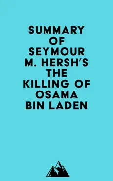 summary of seymour m. hersh's the killing of osama bin laden imagen de la portada del libro