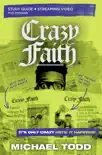 Crazy Faith Bible Study Guide plus Streaming Video synopsis, comments
