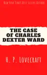 The Case of Charles Dexter Ward synopsis, comments