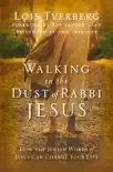Walking in the Dust of Rabbi Jesus synopsis, comments