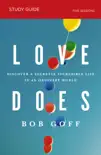 Love Does Bible Study Guide synopsis, comments