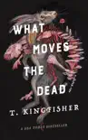 What Moves the Dead book summary, reviews and download