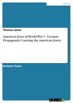 american jews in world war i - german propaganda courting the american jewry imagen de la portada del libro