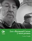 Lee a Raymond Carver y otros poemas synopsis, comments