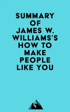 summary of james w. williams's how to make people like you imagen de la portada del libro