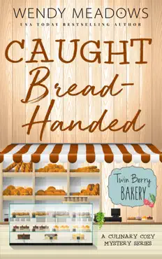 caught bread-handed: a culinary cozy mystery series book cover image