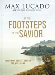 In the Footsteps of the Savior synopsis, comments