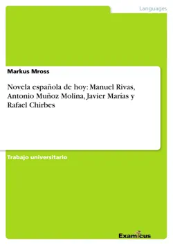 novela española de hoy: manuel rivas, antonio muñoz molina, javier marías y rafael chirbes imagen de la portada del libro
