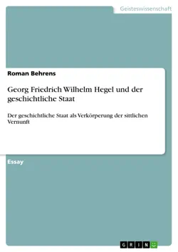 georg friedrich wilhelm hegel und der geschichtliche staat book cover image