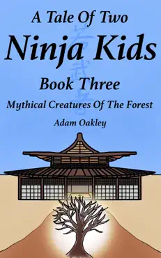 a tale of two ninja kids - book 3 - mythical creatures of the forest book cover image