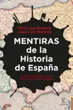 Mentiras de la Historia de España sinopsis y comentarios
