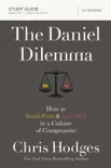 The Daniel Dilemma Bible Study Guide synopsis, comments