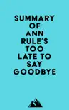 Summary of Ann Rule's Too Late to Say Goodbye sinopsis y comentarios