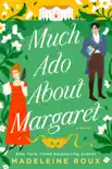 Much Ado About Margaret synopsis, comments