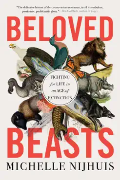 beloved beasts: fighting for life in an age of extinction imagen de la portada del libro