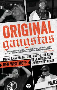original gangstas - tupac shakur, dr dre, eazy-e, ice cube et la naissance du rap west coast book cover image