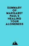 Summary of Margaret Paul's Healing Your Aloneness sinopsis y comentarios