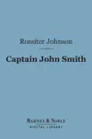 Captain John Smith (Barnes & Noble Digital Library) sinopsis y comentarios